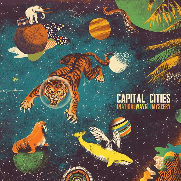 Capital Cities - In A Tidal Wave of Mystery